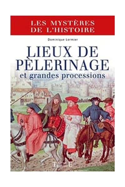 Lieux de pèlerinage et grandes processions